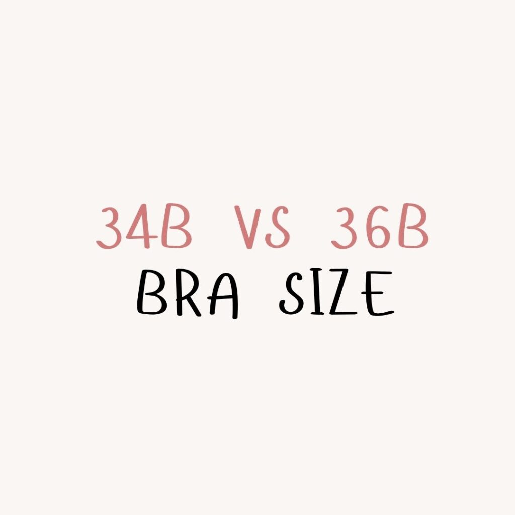 34B vs 36B Bra Size: Band, Cup Volume & Fit Difference