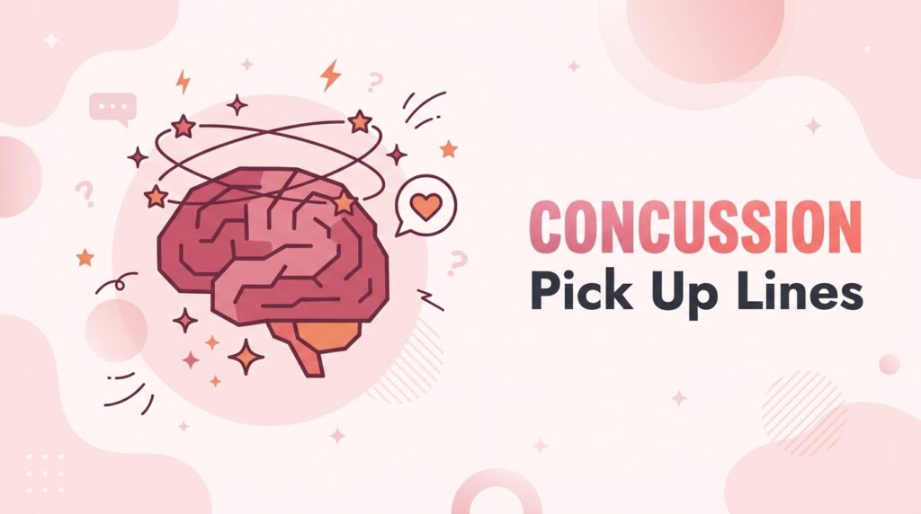 Concussion Pick Up Lines
